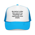 My Starter Is Older Than Some Friendships - Sourdough Trucker Hat