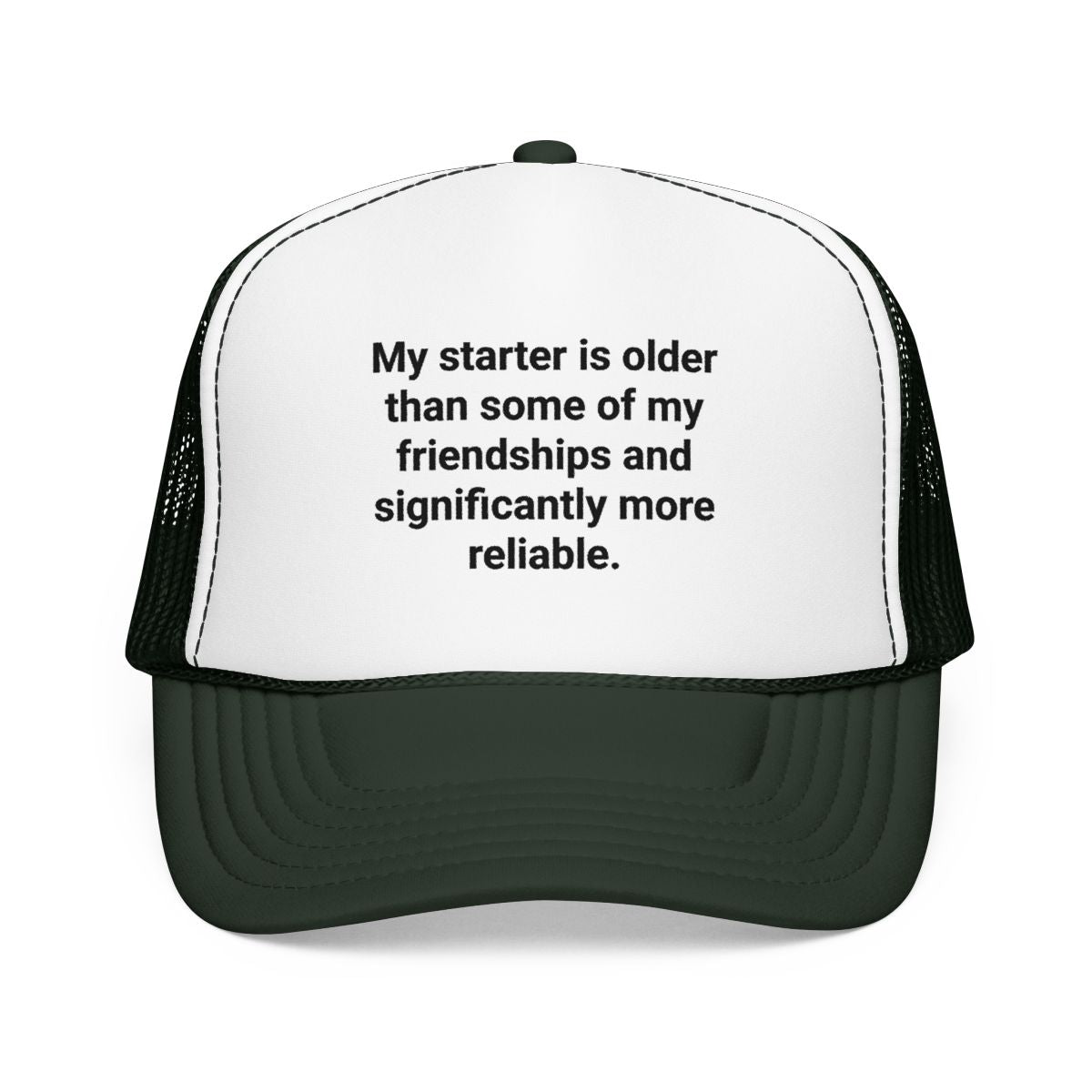 My Starter Is Older Than Some Friendships - Sourdough Trucker Hat