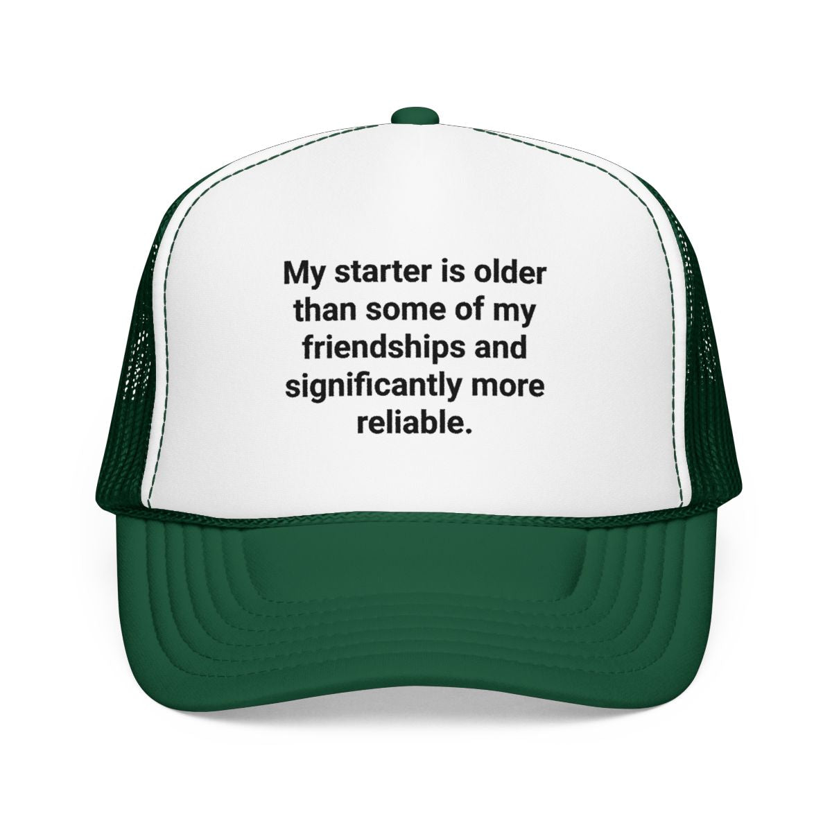 My Starter Is Older Than Some Friendships - Sourdough Trucker Hat
