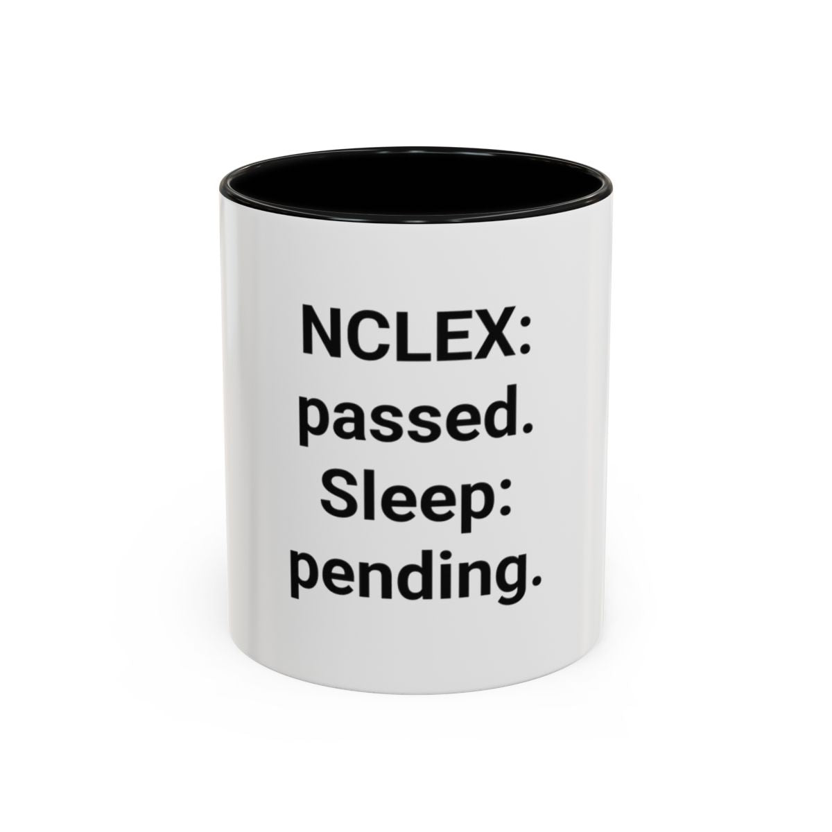 NCLEX: Passed. Sleep: Pending. - Accent Mug for New Nurses