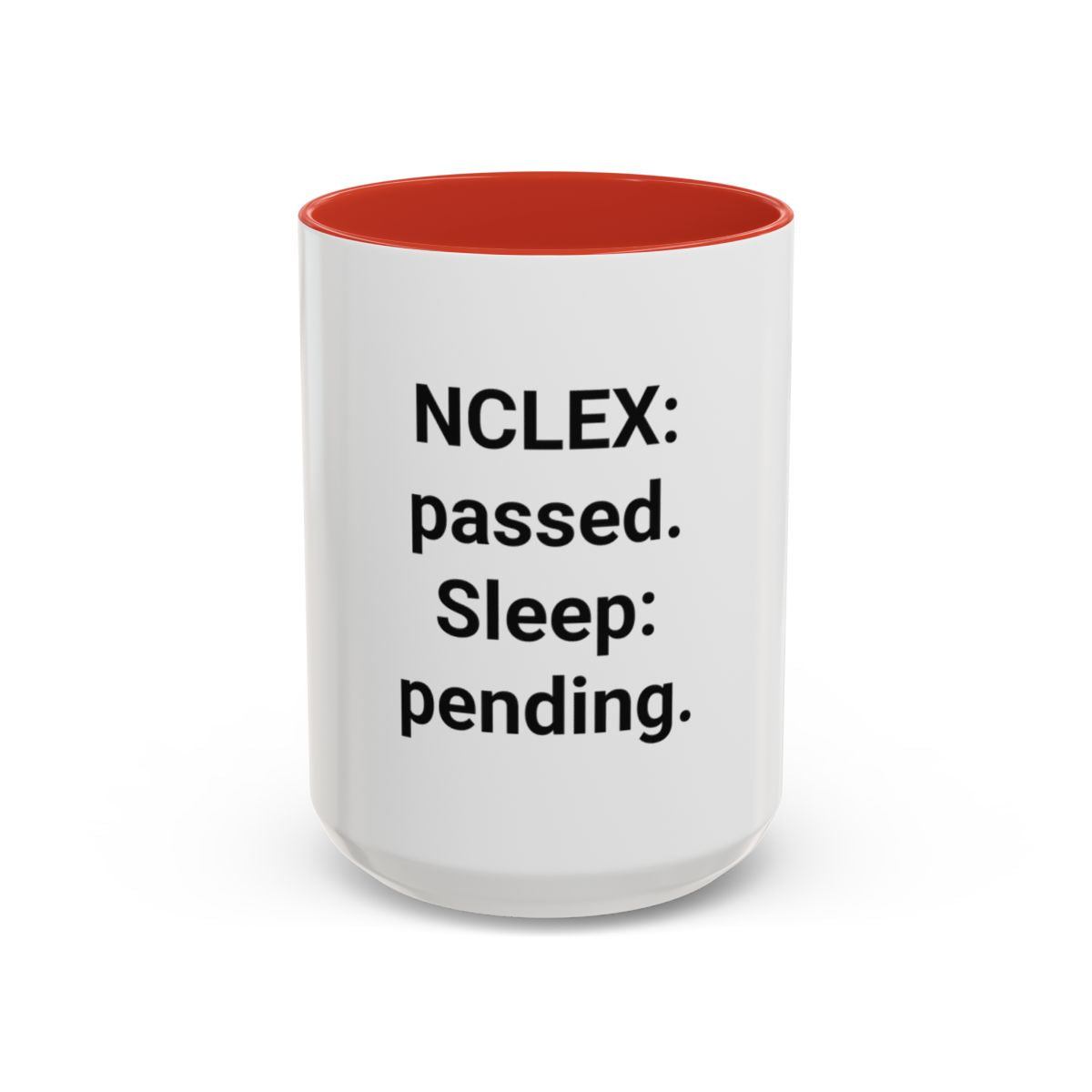 NCLEX: Passed. Sleep: Pending. - Accent Mug for New Nurses