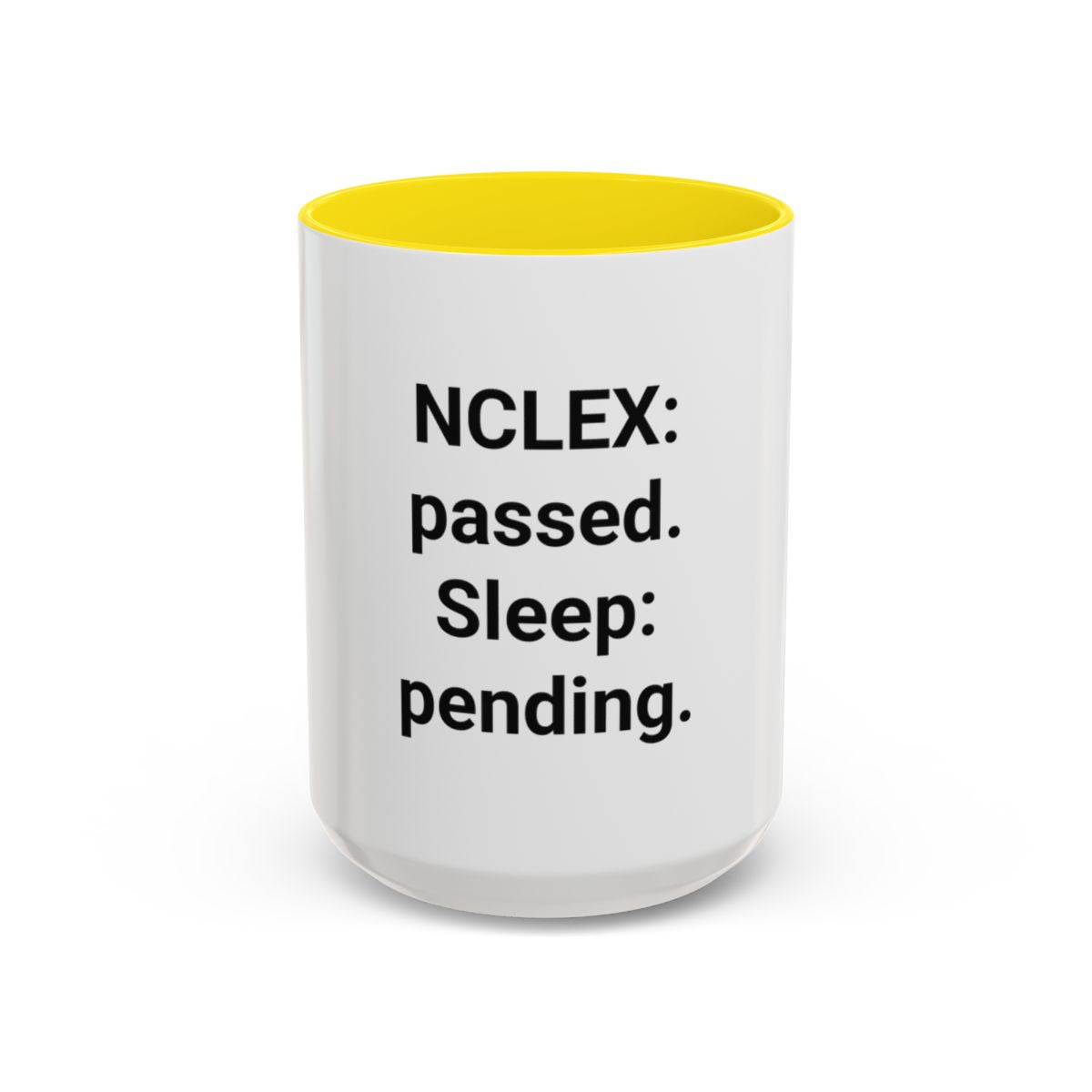 NCLEX: Passed. Sleep: Pending. - Accent Mug for New Nurses