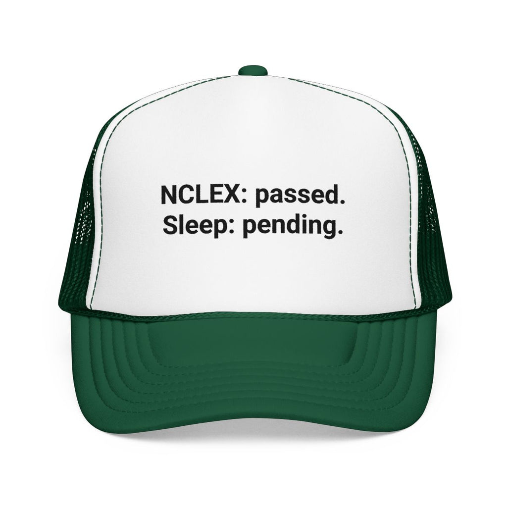 NCLEX: Passed. Sleep: Pending. - Trucker Hat for New Nurses