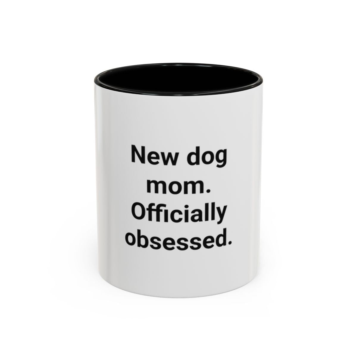 New Dog Mom. Officially Obsessed. - Accent Mug for New Dog Owners