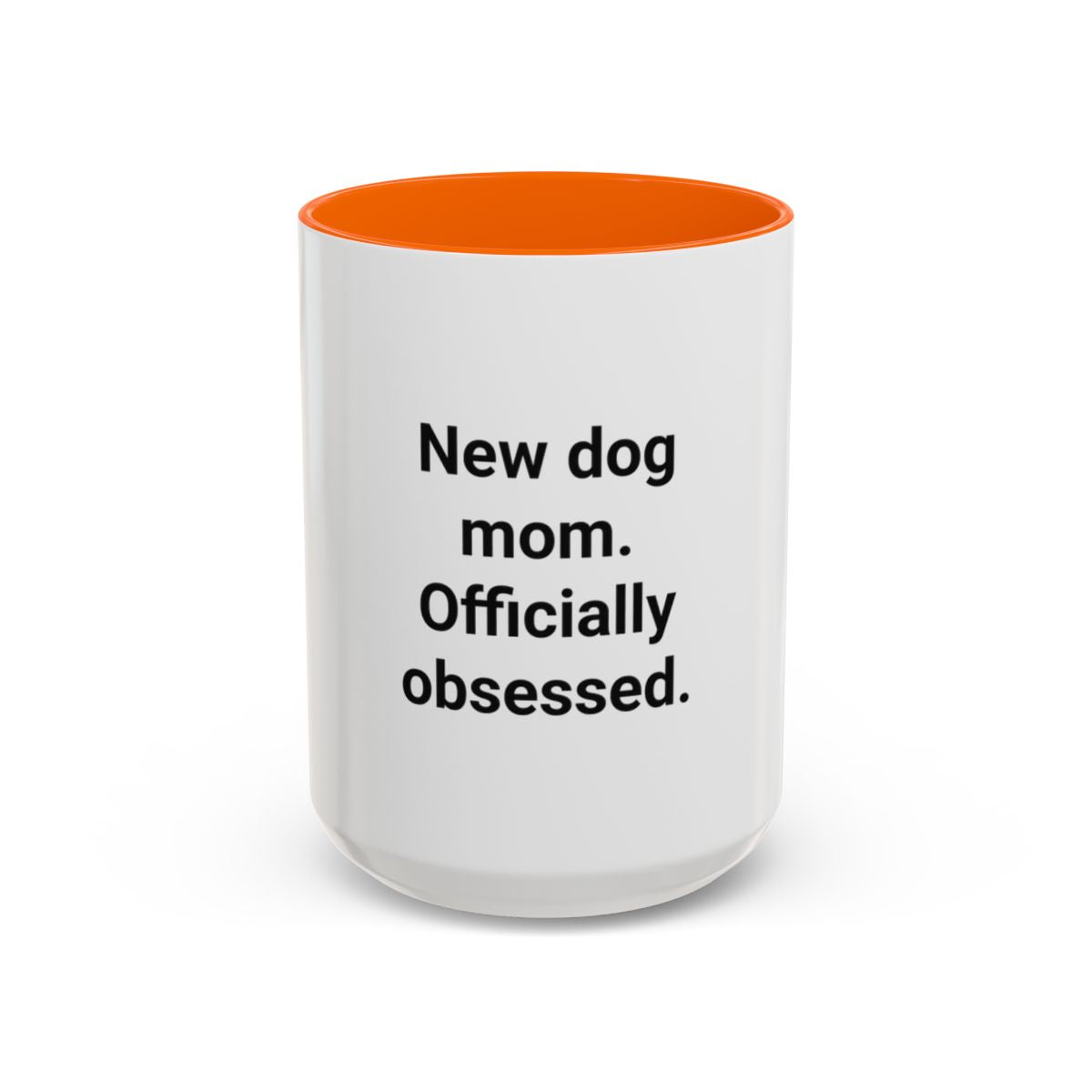 New Dog Mom. Officially Obsessed. - Accent Mug for New Dog Owners