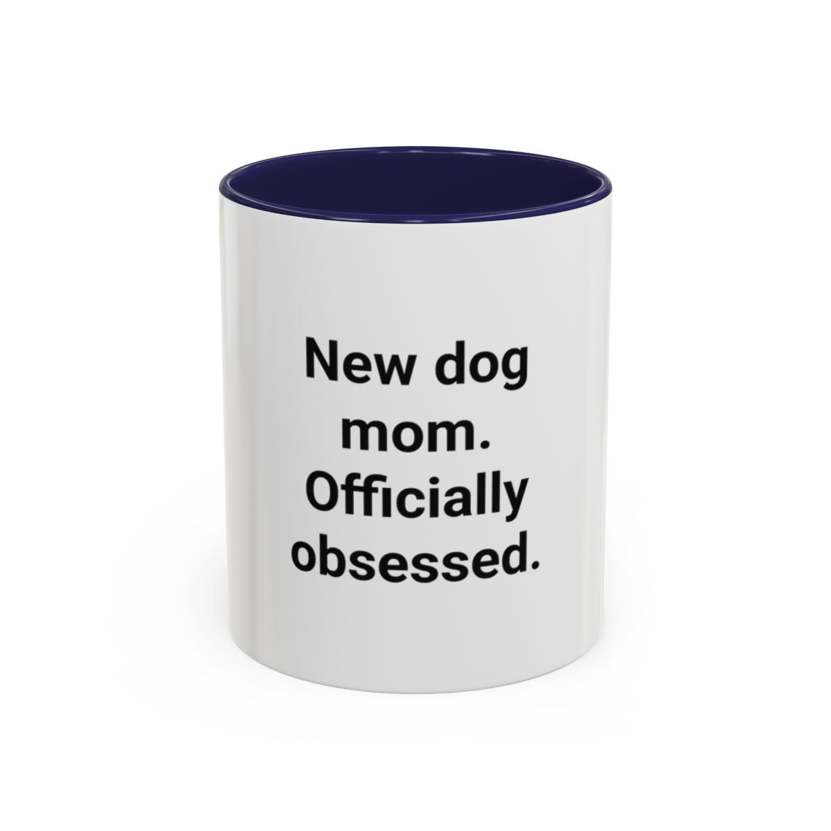 New Dog Mom. Officially Obsessed. - Accent Mug for New Dog Owners