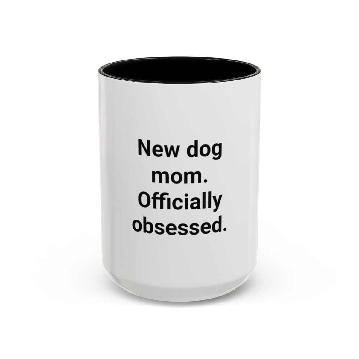New Dog Mom. Officially Obsessed. - Accent Mug for New Dog Owners