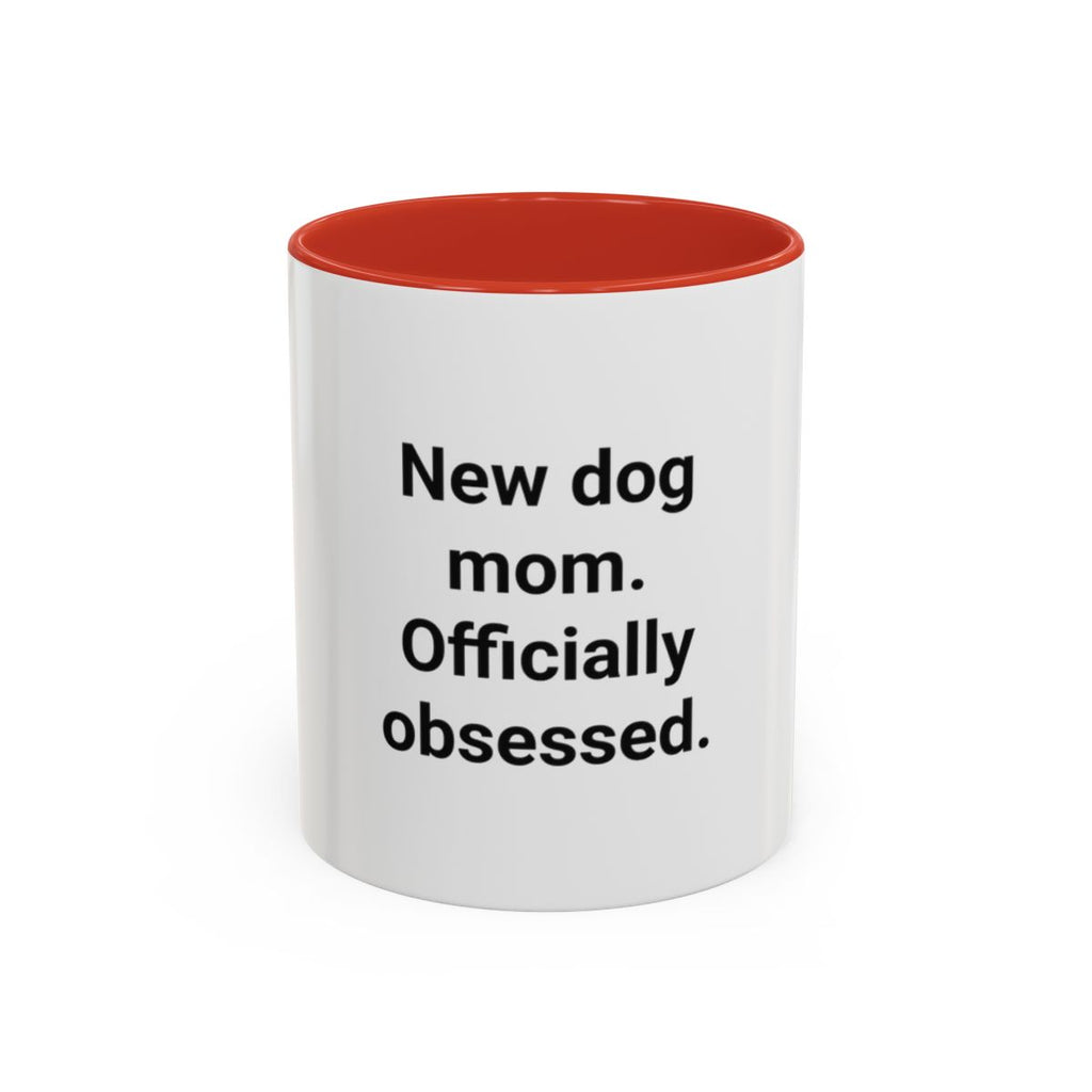 New Dog Mom. Officially Obsessed. - Accent Mug for New Dog Owners