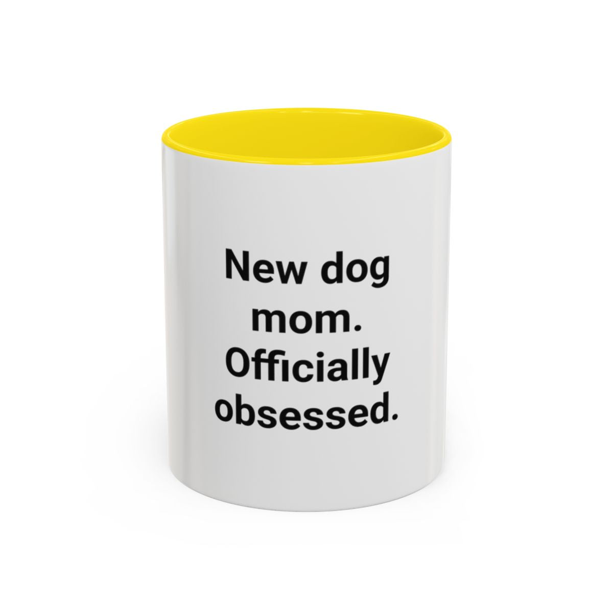 New Dog Mom. Officially Obsessed. - Accent Mug for New Dog Owners