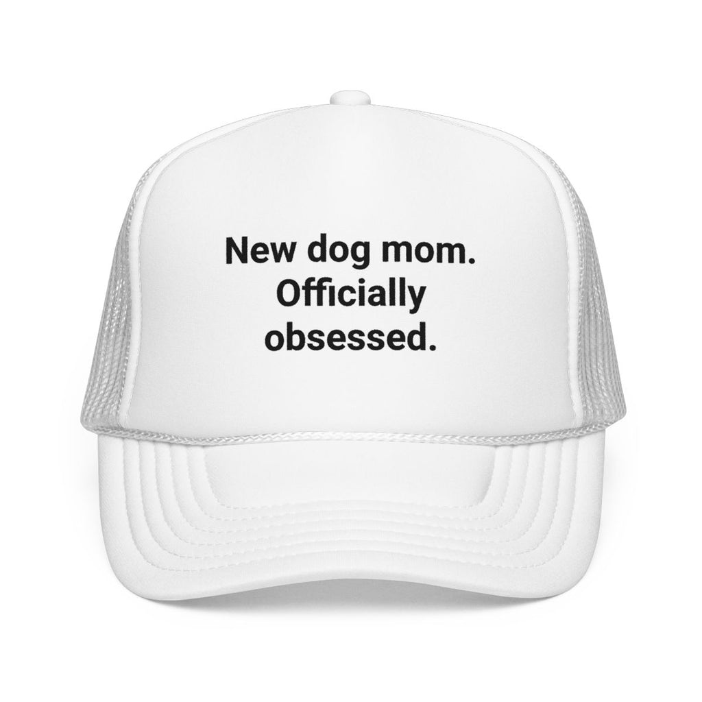 New Dog Mom. Officially Obsessed. - Trucker Hat for New Dog Owners