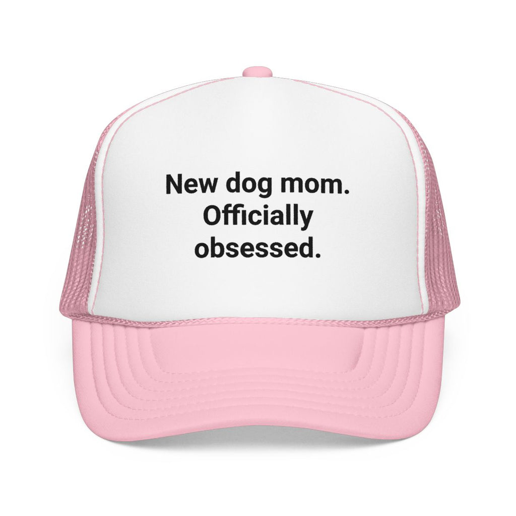 New Dog Mom. Officially Obsessed. - Trucker Hat for New Dog Owners