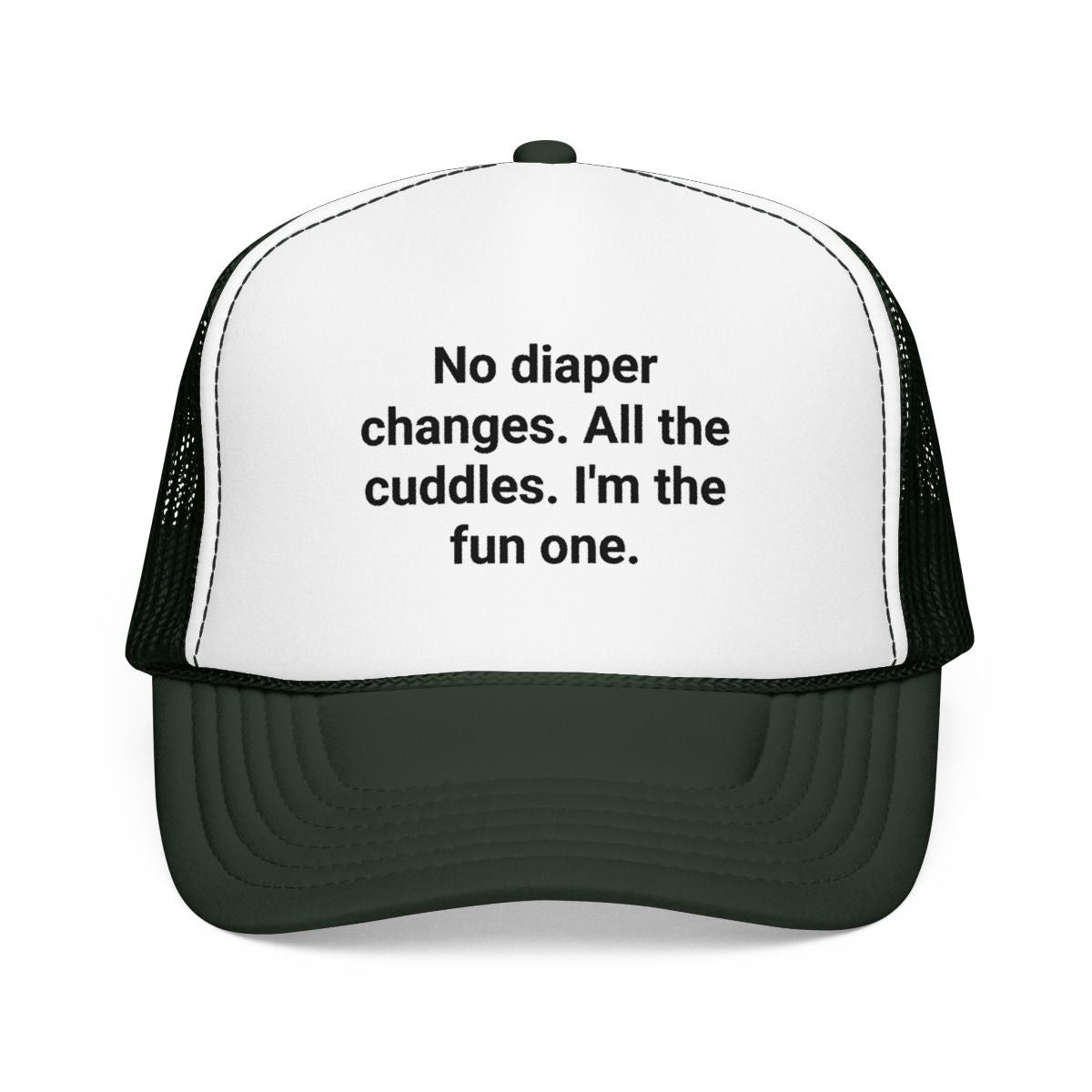 No Diaper Changes. All the Cuddles. I'm the Fun One - Trucker Hat for New Aunts and Uncles