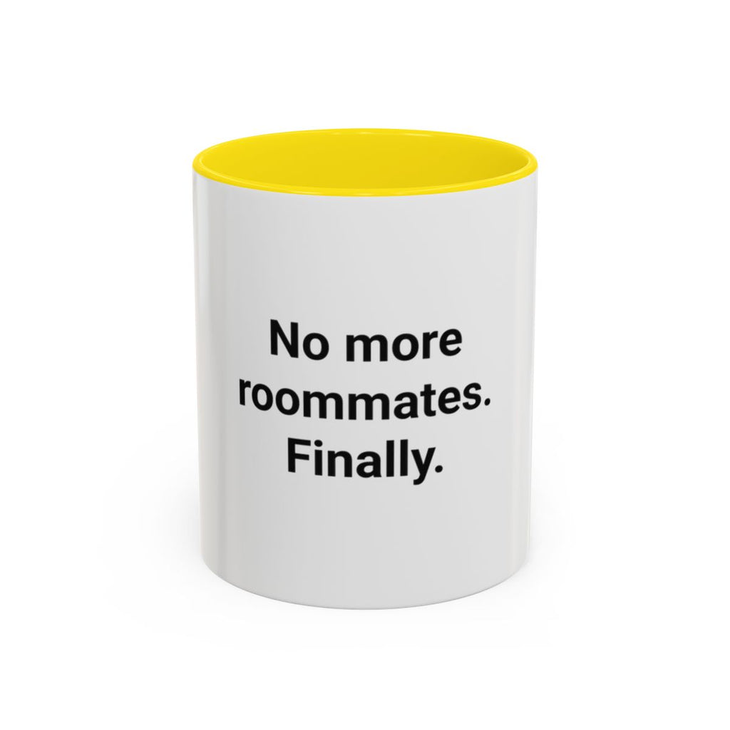 No More Roommates. Finally. - Accent Mug for First Apartment
