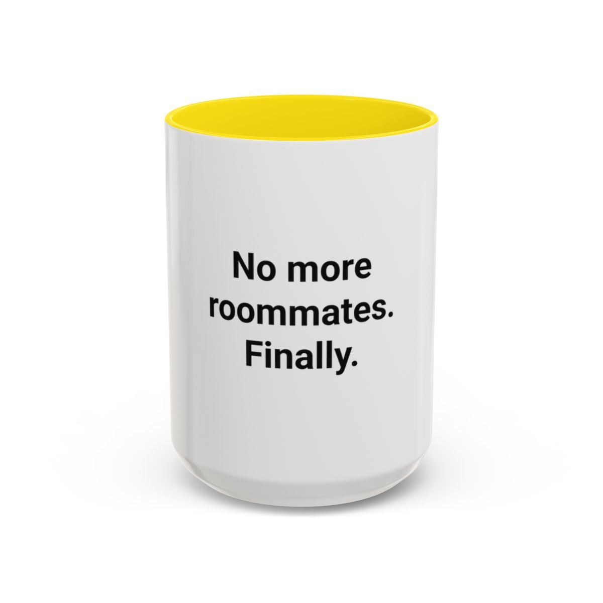 No More Roommates. Finally. - Accent Mug for First Apartment