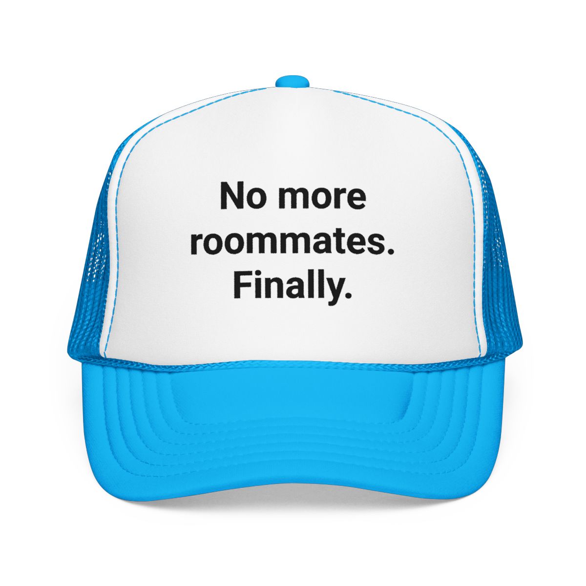 No More Roommates. Finally. - Trucker Hat for First Apartment