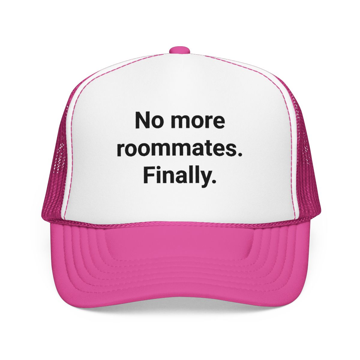 No More Roommates. Finally. - Trucker Hat for First Apartment