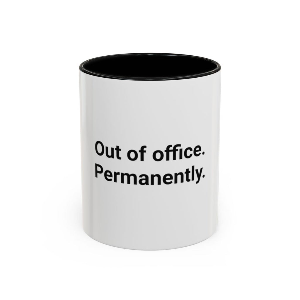 Out of Office. Permanently. - Accent Mug for New Freelancers