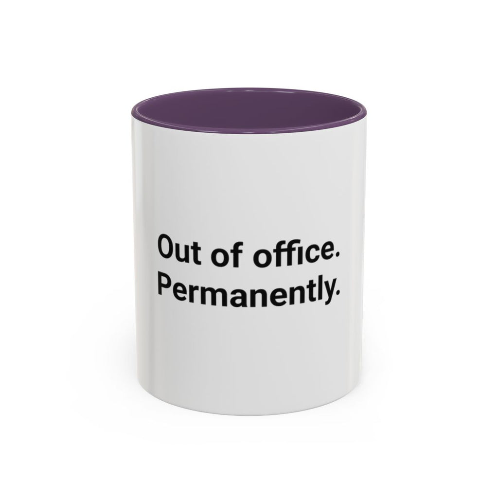 Out of Office. Permanently. - Accent Mug for New Freelancers