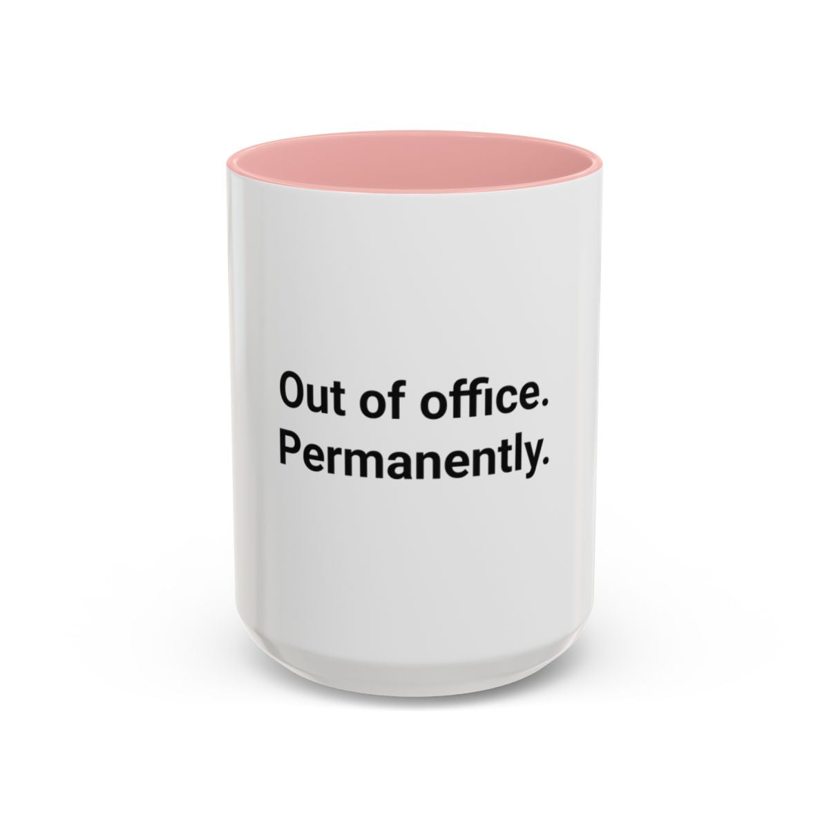 Out of Office. Permanently. - Accent Mug for New Freelancers