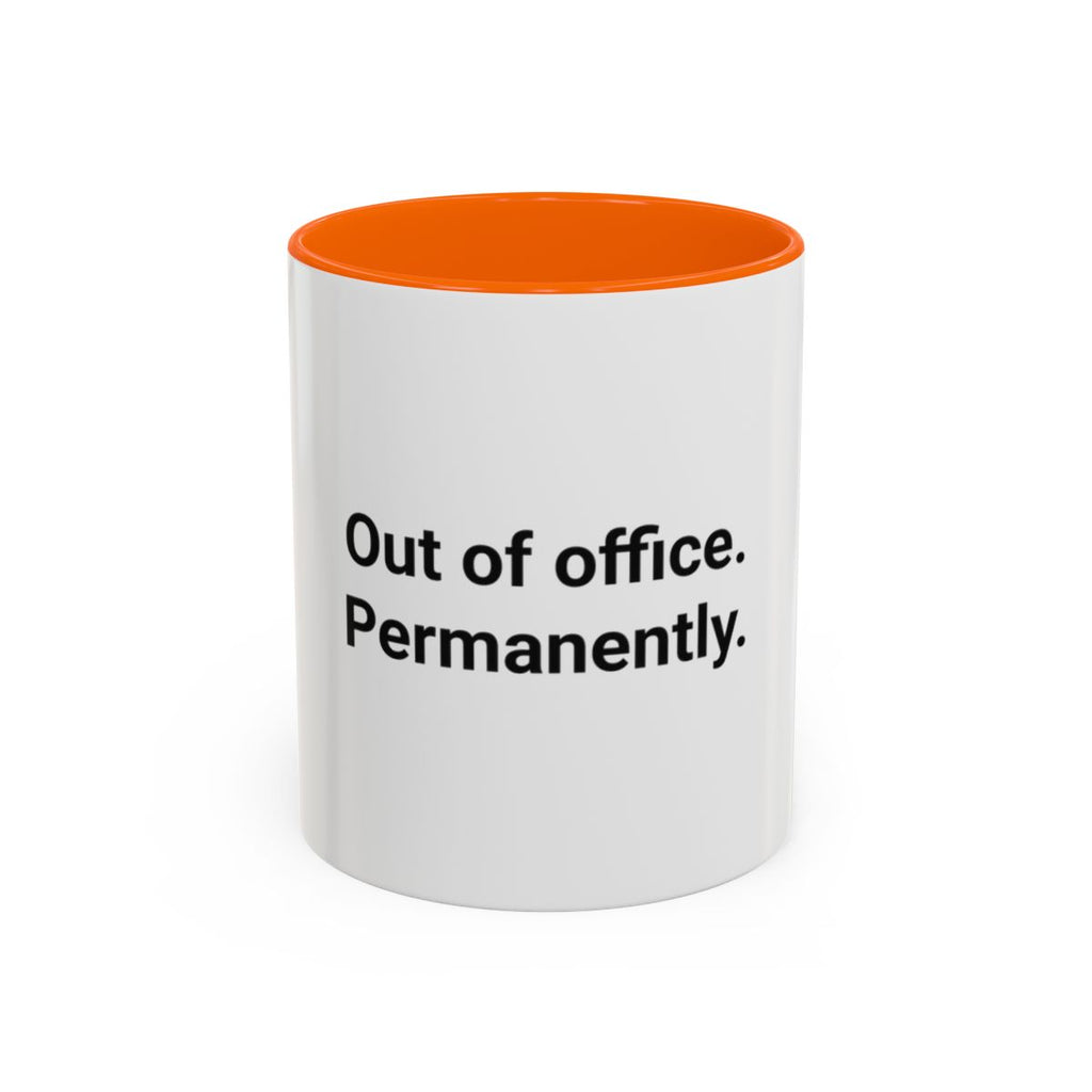 Out of Office. Permanently. - Accent Mug for New Freelancers
