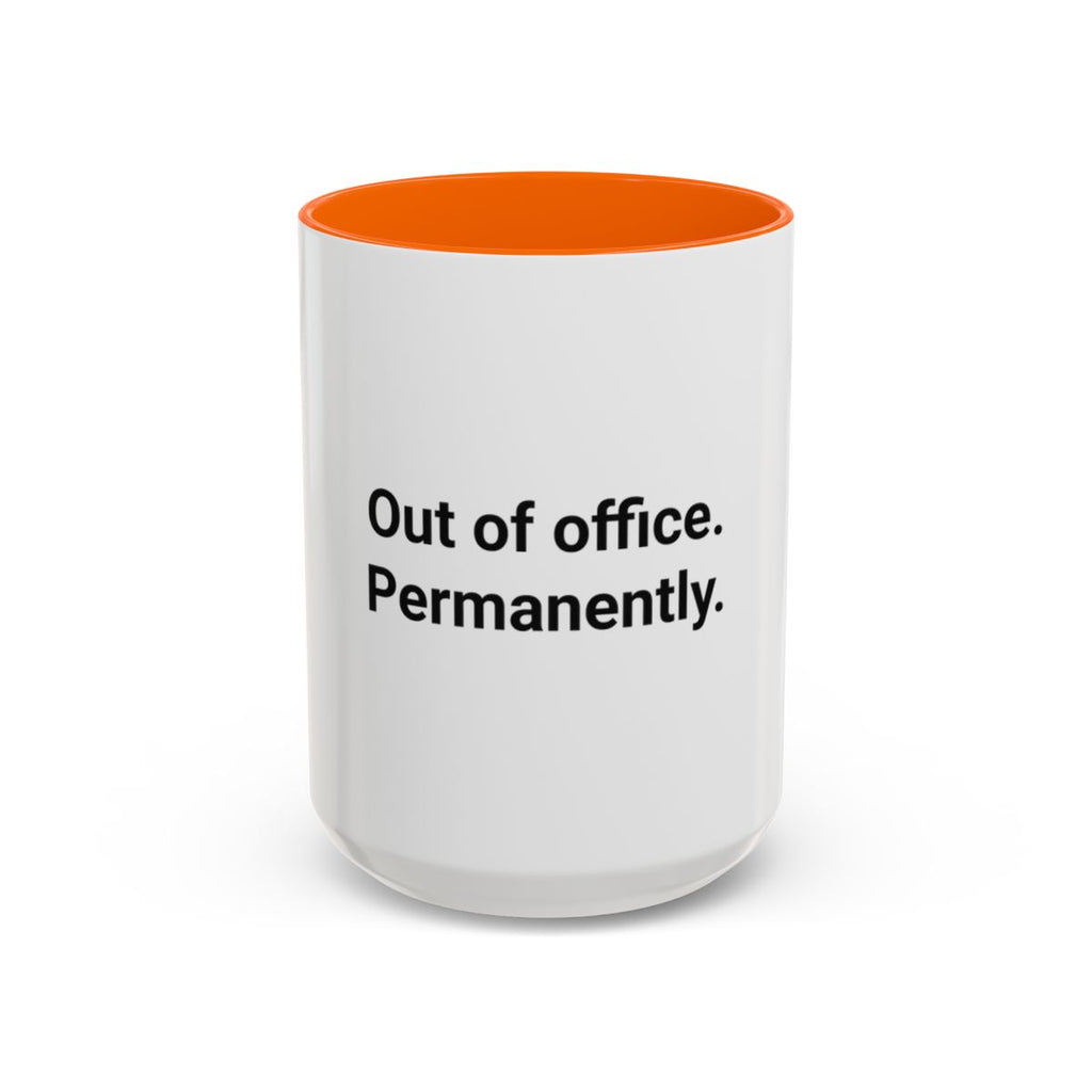 Out of Office. Permanently. - Accent Mug for New Freelancers