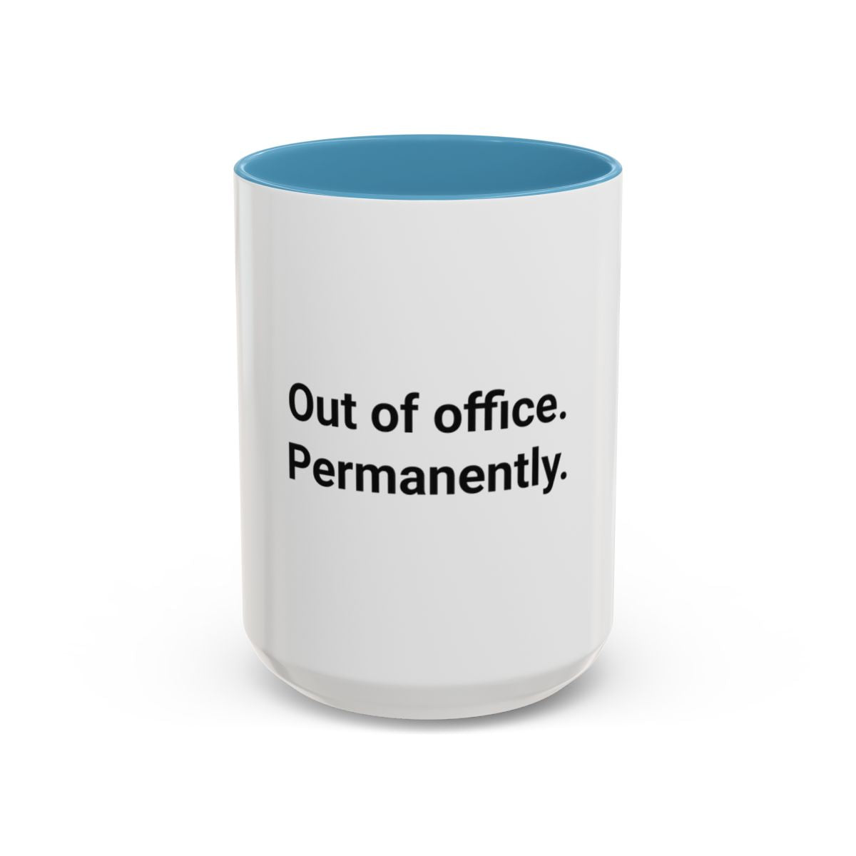 Out of Office. Permanently. - Accent Mug for New Freelancers