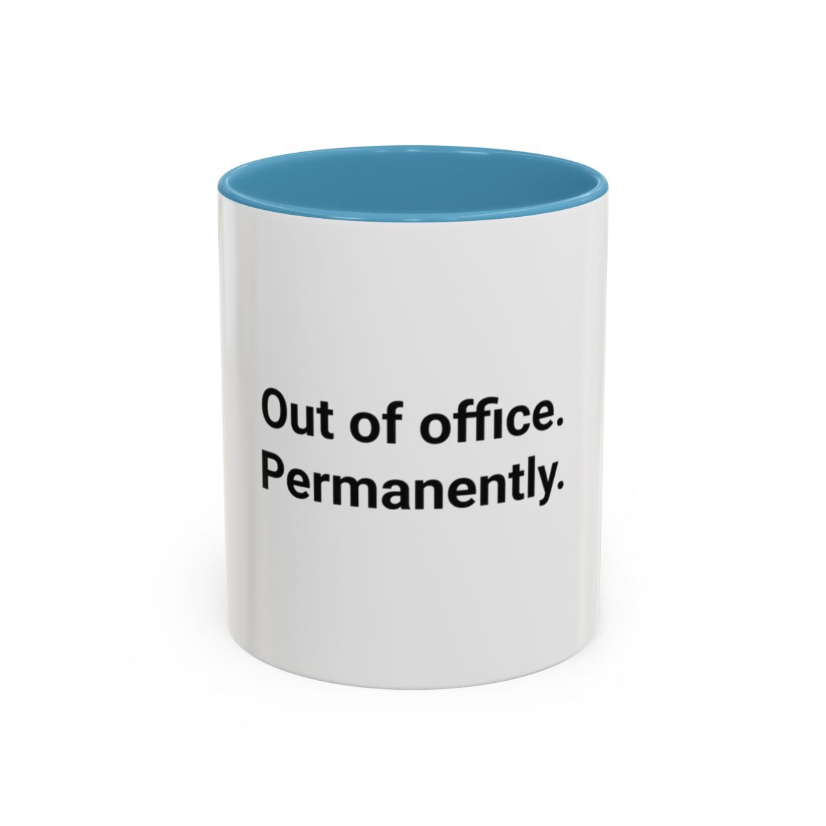 Out of Office. Permanently. - Accent Mug for New Freelancers