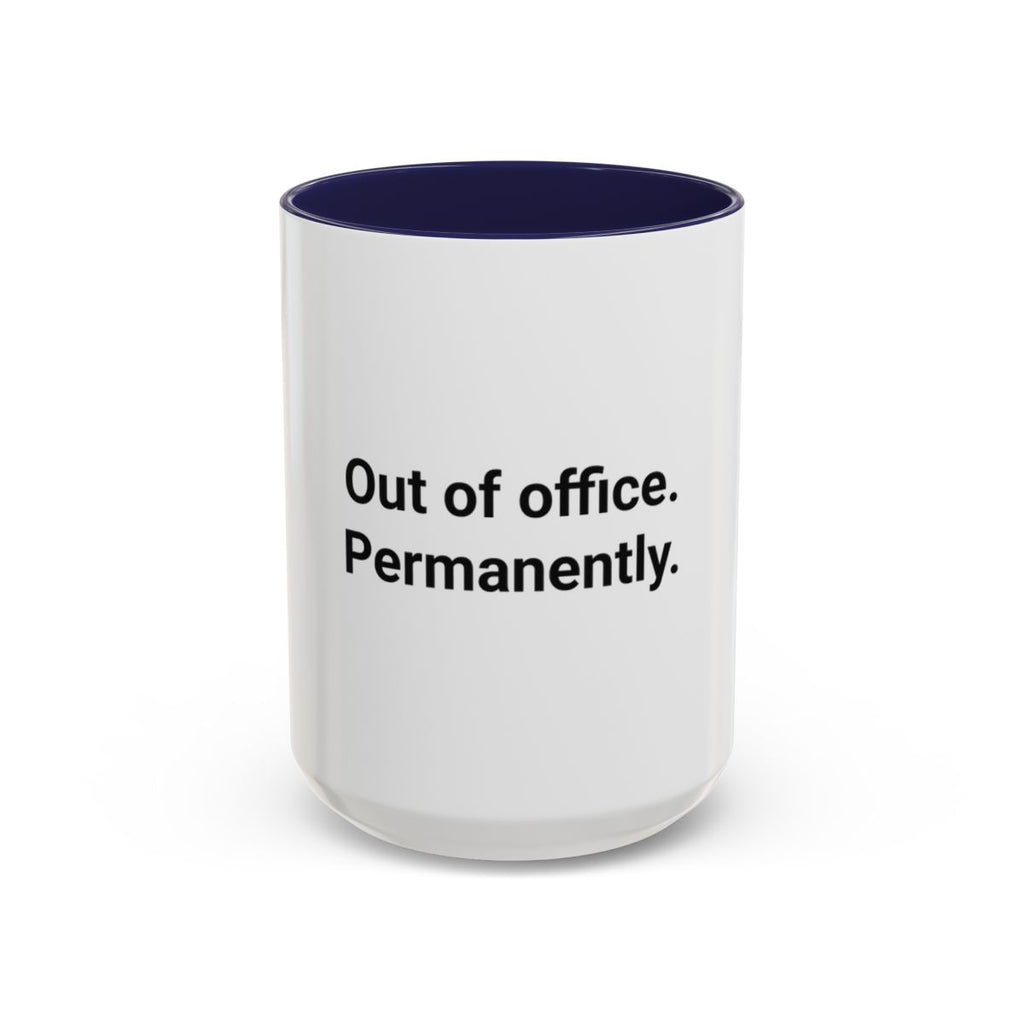 Out of Office. Permanently. - Accent Mug for New Freelancers