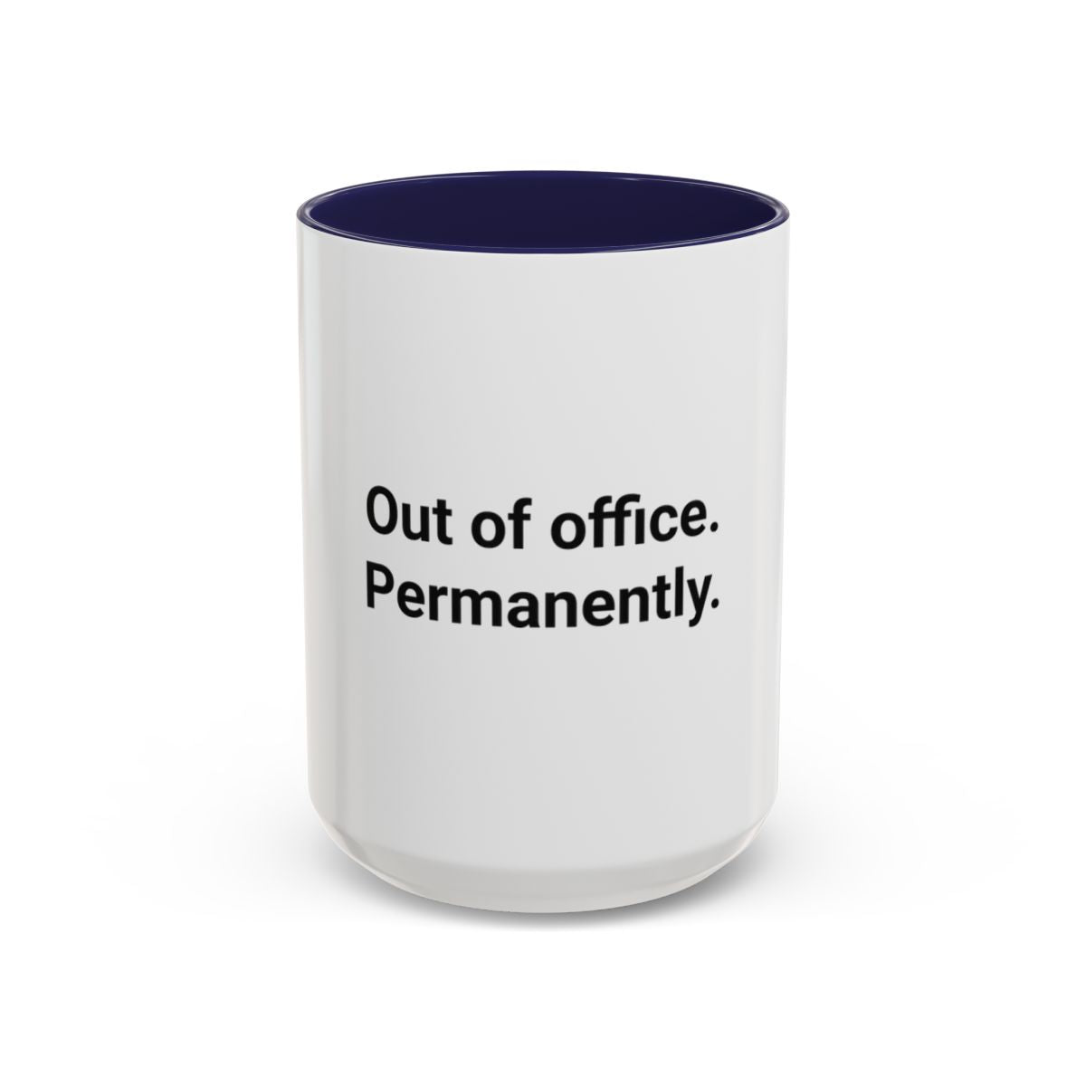 Out of Office. Permanently. - Accent Mug for New Freelancers