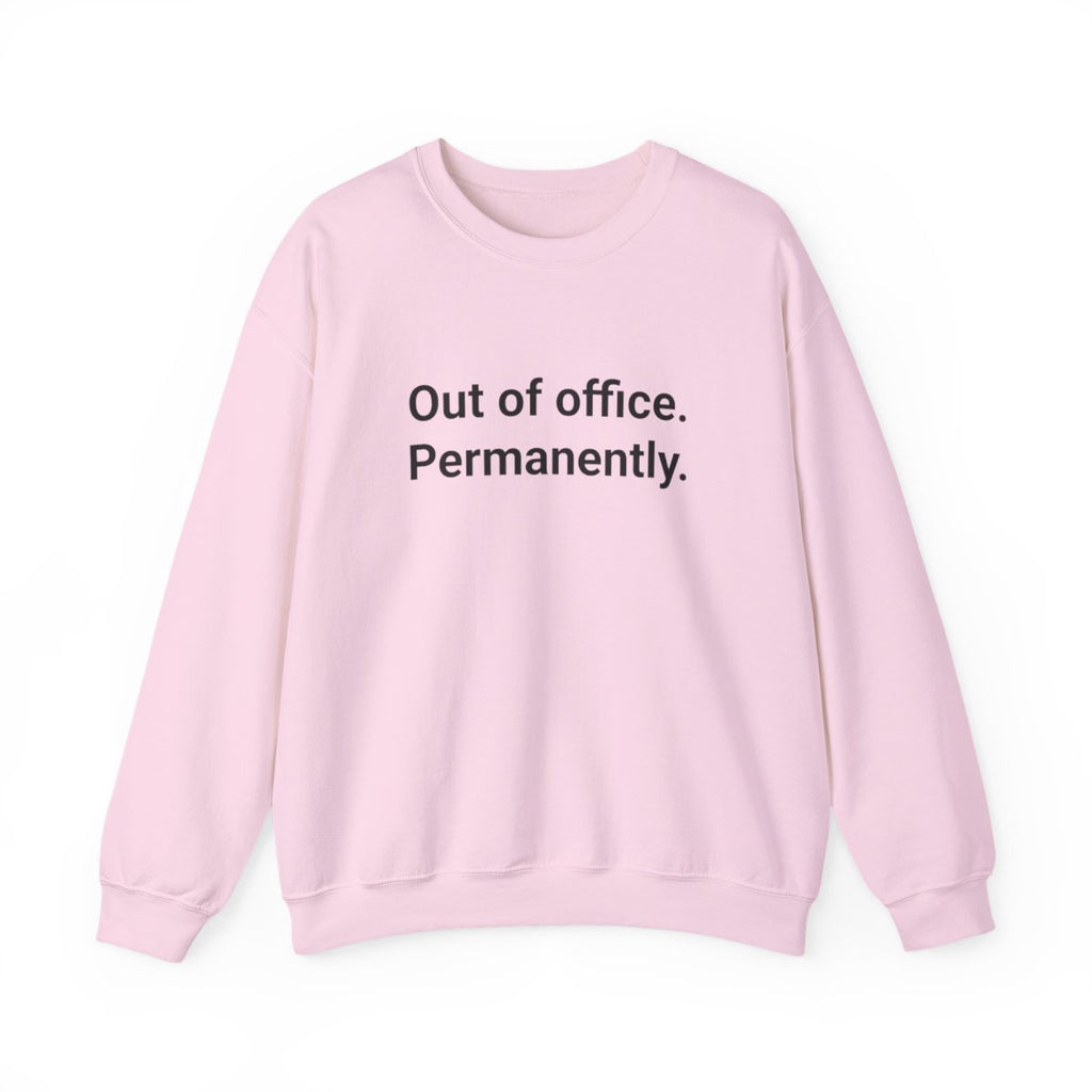 Out of Office. Permanently. - Sweatshirt for New Freelancers