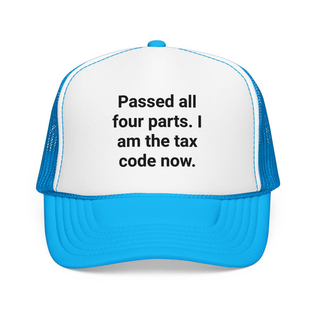 Passed All Four Parts. I Am the Tax Code Now - Trucker Hat for CPA Exam