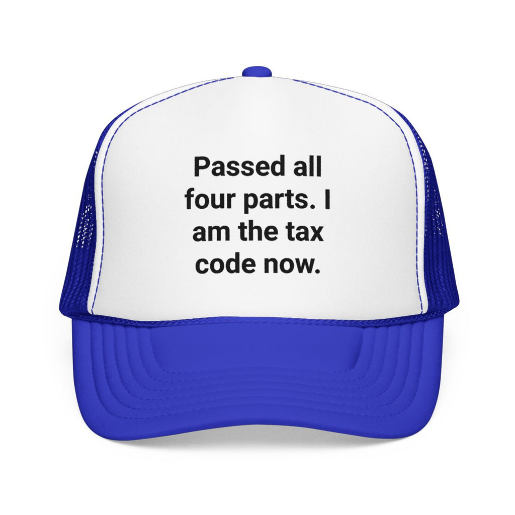 Passed All Four Parts. I Am the Tax Code Now - Trucker Hat for CPA Exam