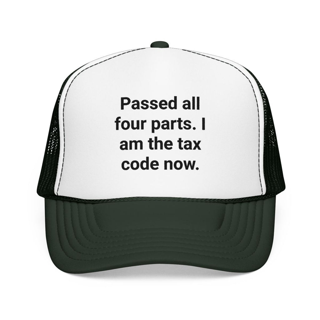 Passed All Four Parts. I Am the Tax Code Now - Trucker Hat for CPA Exam