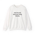 Quit My Job. Kept My Sanity. Mostly. - Sweatshirt for Freelancers