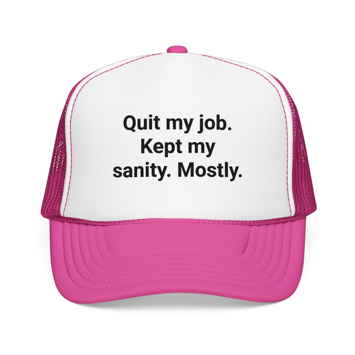 Quit My Job. Kept My Sanity. Mostly. - Trucker Hat for Freelancers