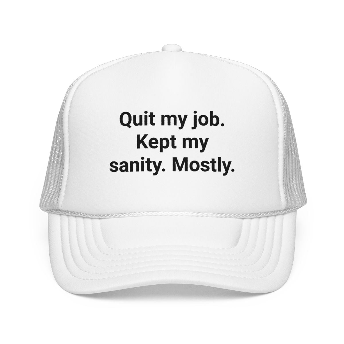 Quit My Job. Kept My Sanity. Mostly. - Trucker Hat for Freelancers