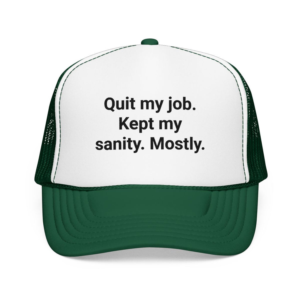 Quit My Job. Kept My Sanity. Mostly. - Trucker Hat for Freelancers