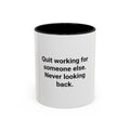 Quit Working for Someone Else - Accent Mug for New Business Owners