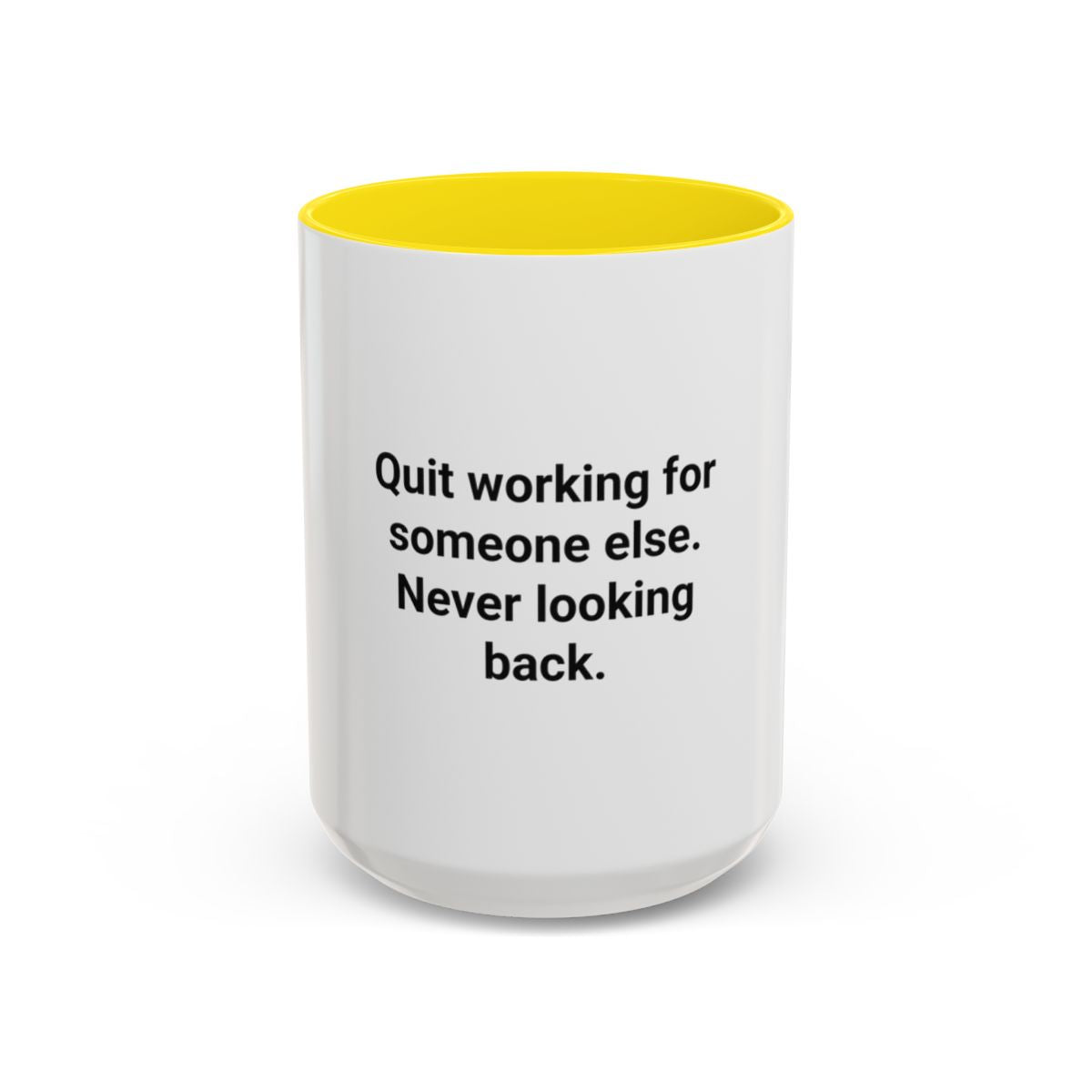 Quit Working for Someone Else - Accent Mug for New Business Owners