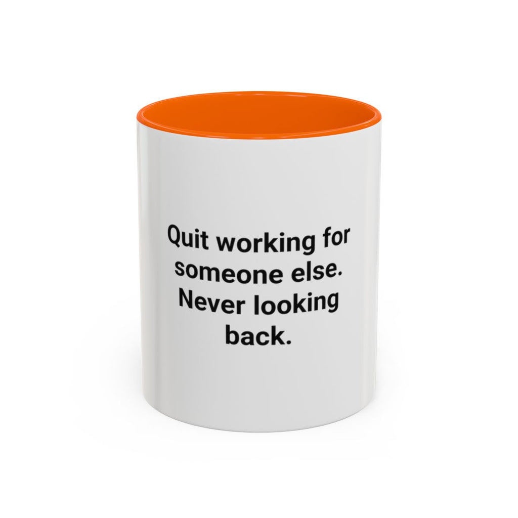Quit Working for Someone Else - Accent Mug for New Business Owners
