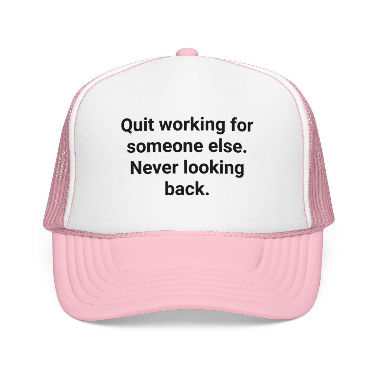 Quit Working for Someone Else - Trucker Hat for New Business Owners