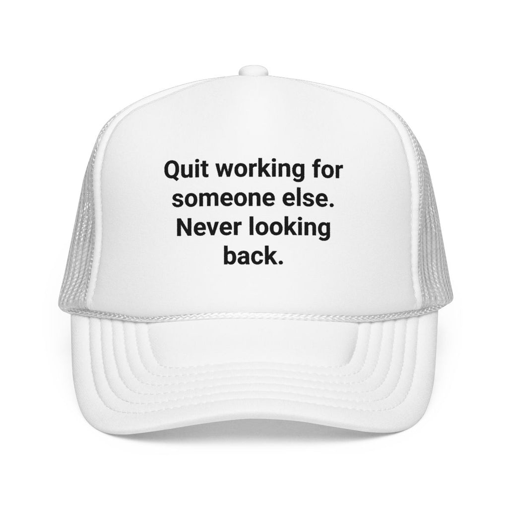 Quit Working for Someone Else - Trucker Hat for New Business Owners