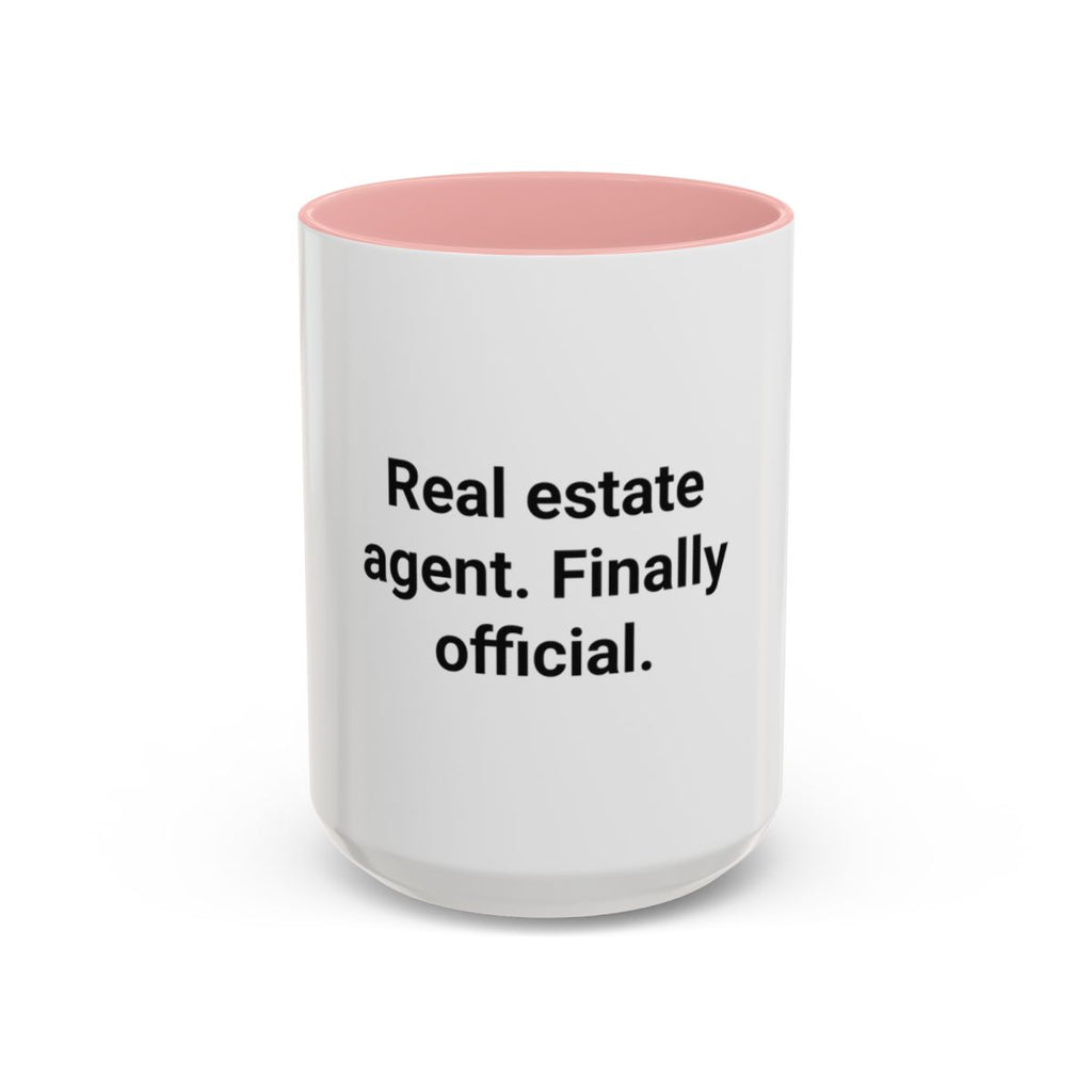 Real Estate Agent Finally Official - Accent Mug for New Agents