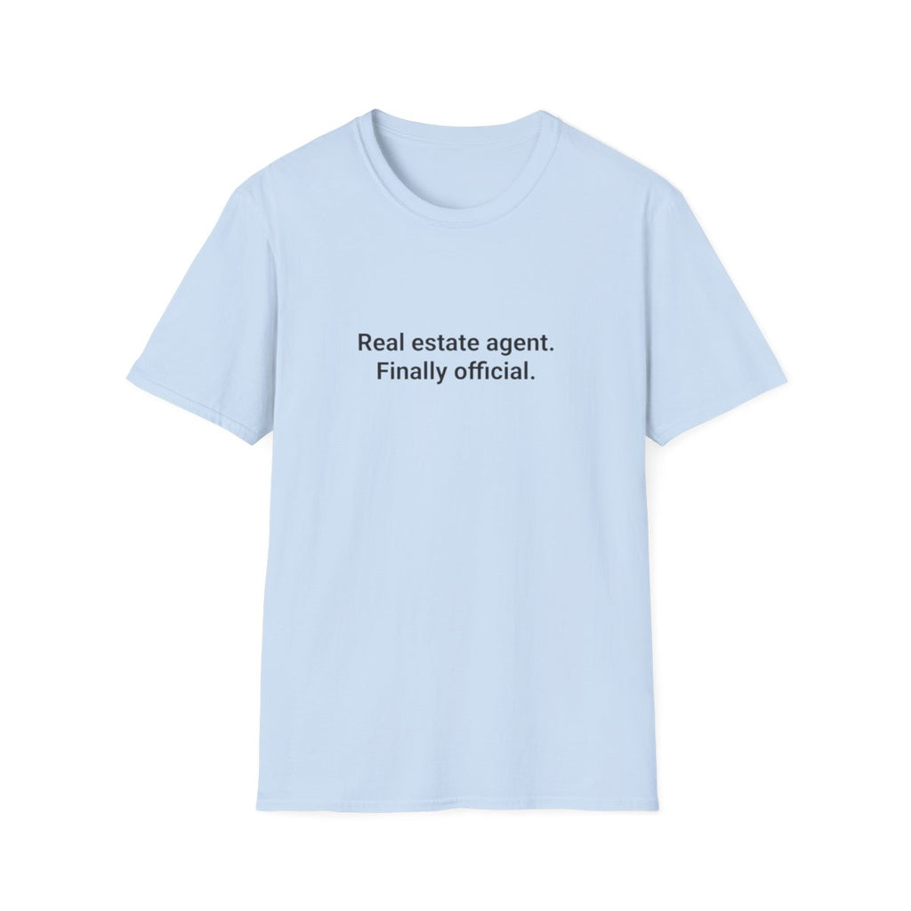 Real Estate Agent Finally Official - T-Shirt for New Agents
