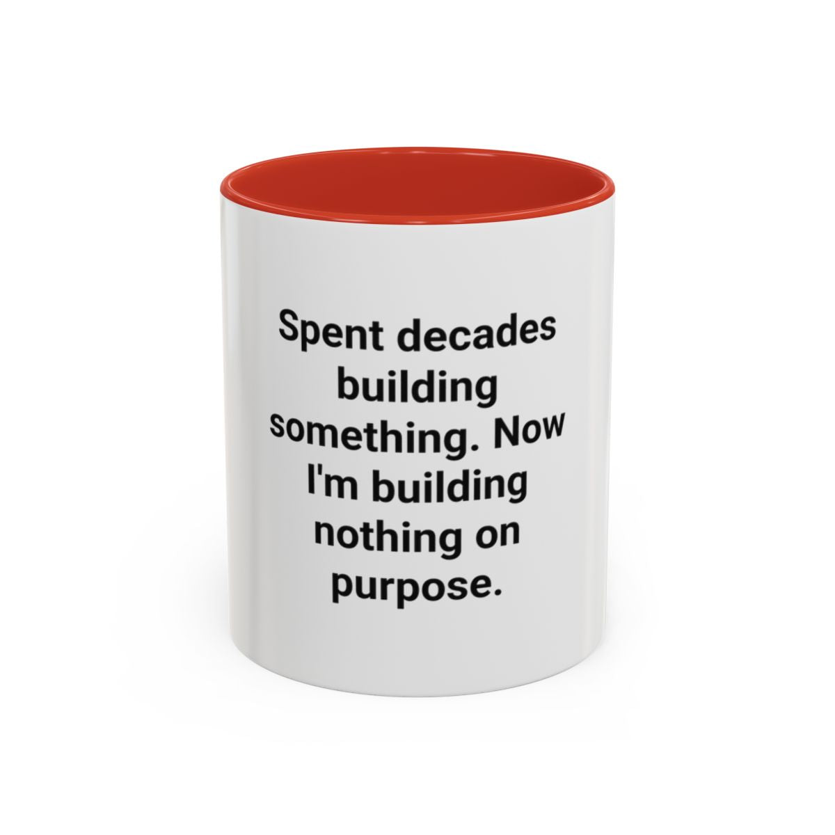 Spent Decades Building Something - Retirement Accent Mug