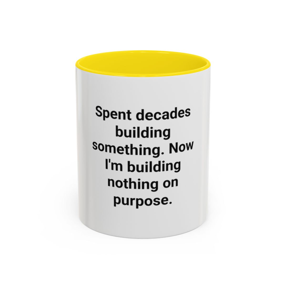 Spent Decades Building Something - Retirement Accent Mug
