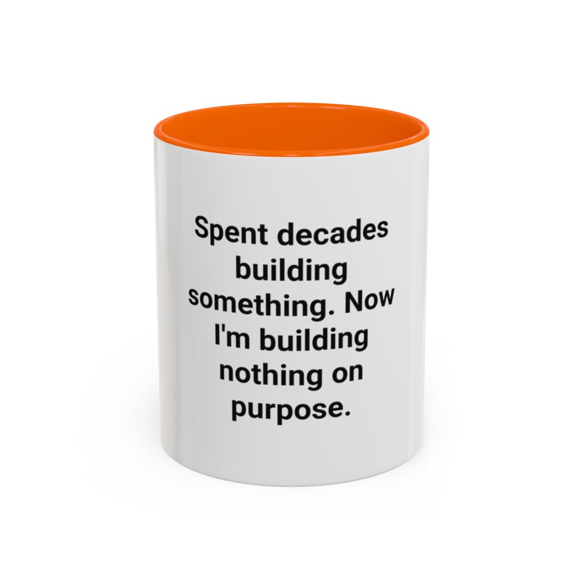 Spent Decades Building Something - Retirement Accent Mug