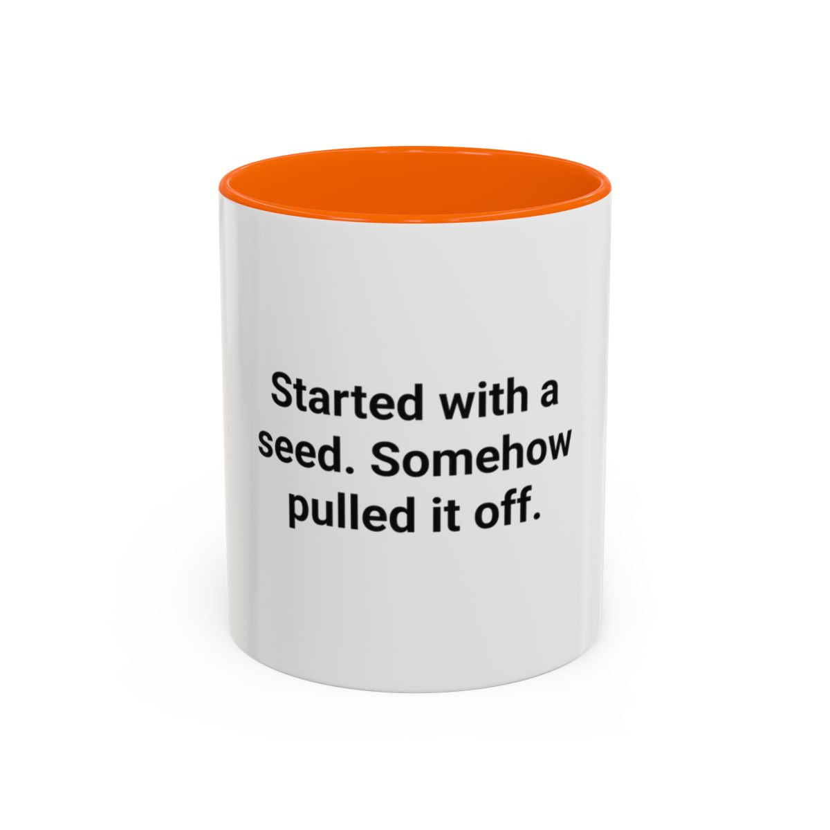 Started with a Seed, Somehow Pulled It Off - Accent Mug for New Gardeners