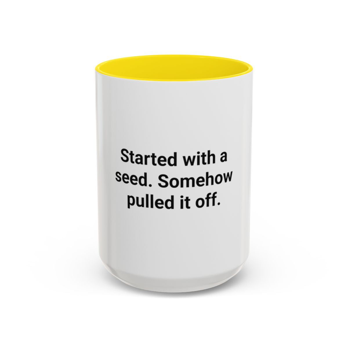Started with a Seed, Somehow Pulled It Off - Accent Mug for New Gardeners