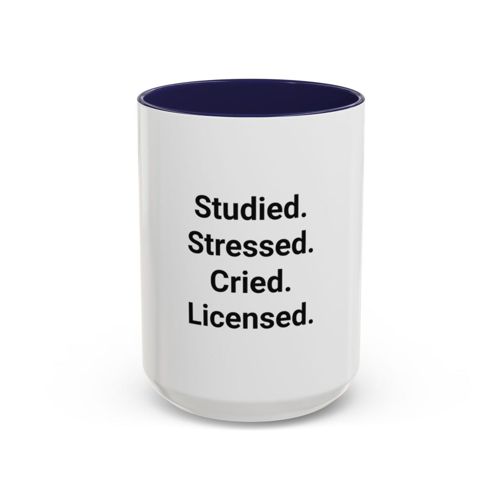 Studied. Stressed. Cried. Licensed. - Mug for NCLEX Grad